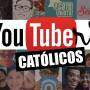 youtubers católicos