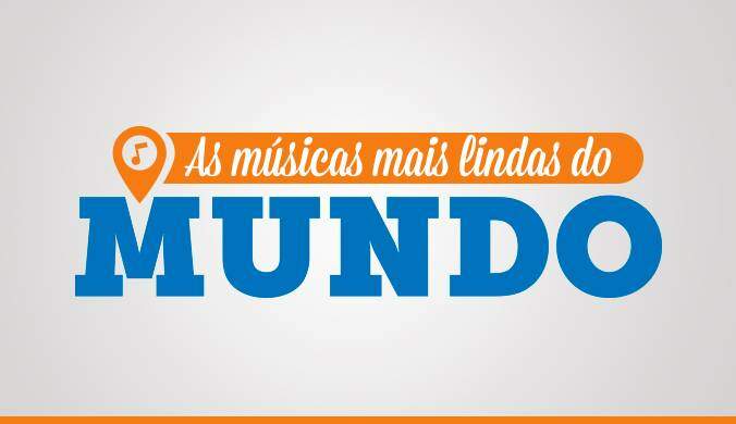 As músicas mais do mundo As músicas mais do mundo
