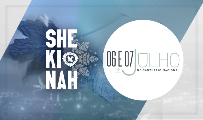 O Shekinah vai parar Aparecida em julho!
