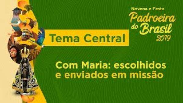 Reflexão do tema central da Novena e Festa da Padroeira do Brasil 2019