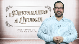 Preparando a liturgia Solenidade de todos os santos Preparando a liturgia Solenidade de todos os santos