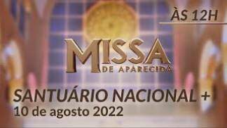 Santuário Nacional de Aparecida 12h 10/08/2022