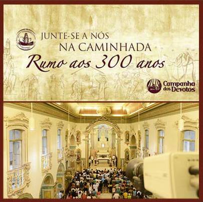 Início do Projeto Rumo aos 300 anos / Finalização da restauração da atual Basílica Histórica.