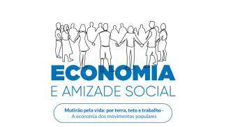 Economia e Amizade Social - EP 04