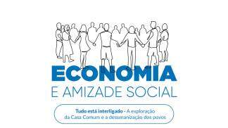 Economia e Amizade Social EP 05