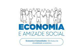 Economia e Amizade Social - EP 6