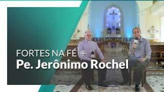 Saiba mais sobre a vida e a missão do Pe. Jerônimo Rochel