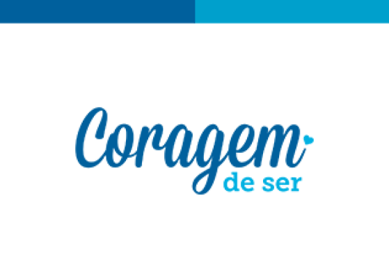 CORAGEM DE SER