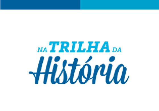 NA TRILHA DA HISTORIA