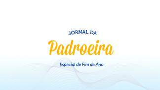 Jornal da Padroeira Especial Fim de Ano