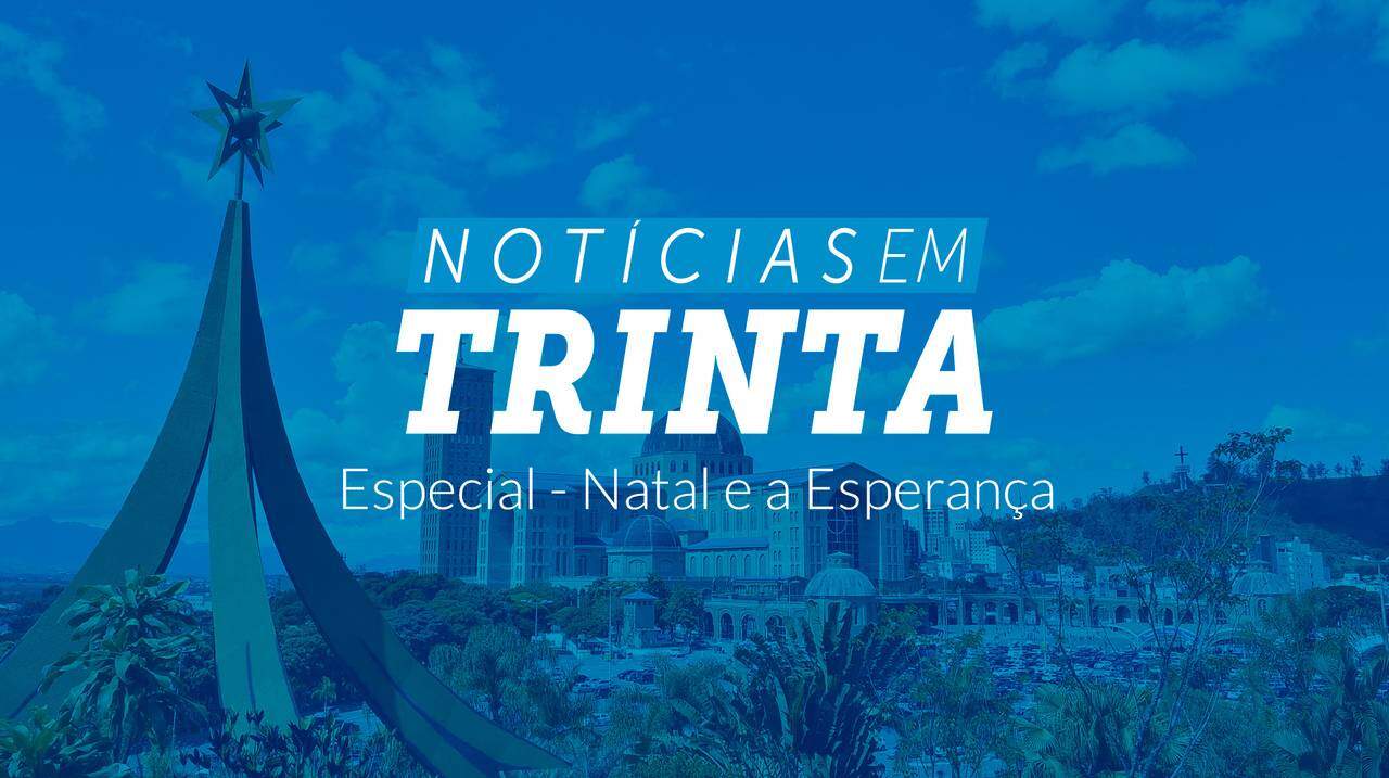 Confira o Notícias em 30 Especial Natal e a Esperança