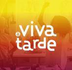 Viva a Tarde 6-100