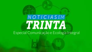 N30 Comunicação e Ecologia Integral