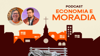 Podcast EPISÓDIO 7 - “Nenhuma família sem Casa”