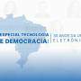 Especial Tecnologia e Democracia: 30 anos da Urna Eletrônica